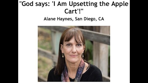 Alane Haynes/ "God Says/ 'I Am Upsetting the Apple Cart'!"