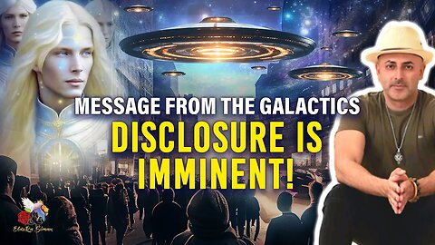 Message from the Galactics: DISCLOSURE IS IMMINENT 🛸👽