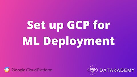 Set Up GCP for ML Deployment