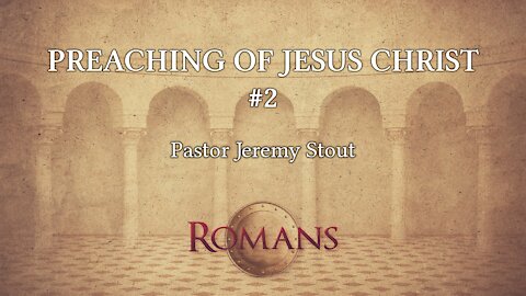 The Preaching of Jesus Christ #2