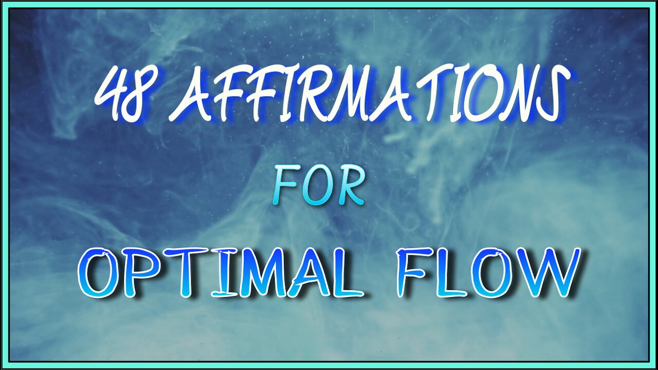 48 Affirmations for Optimal Flow