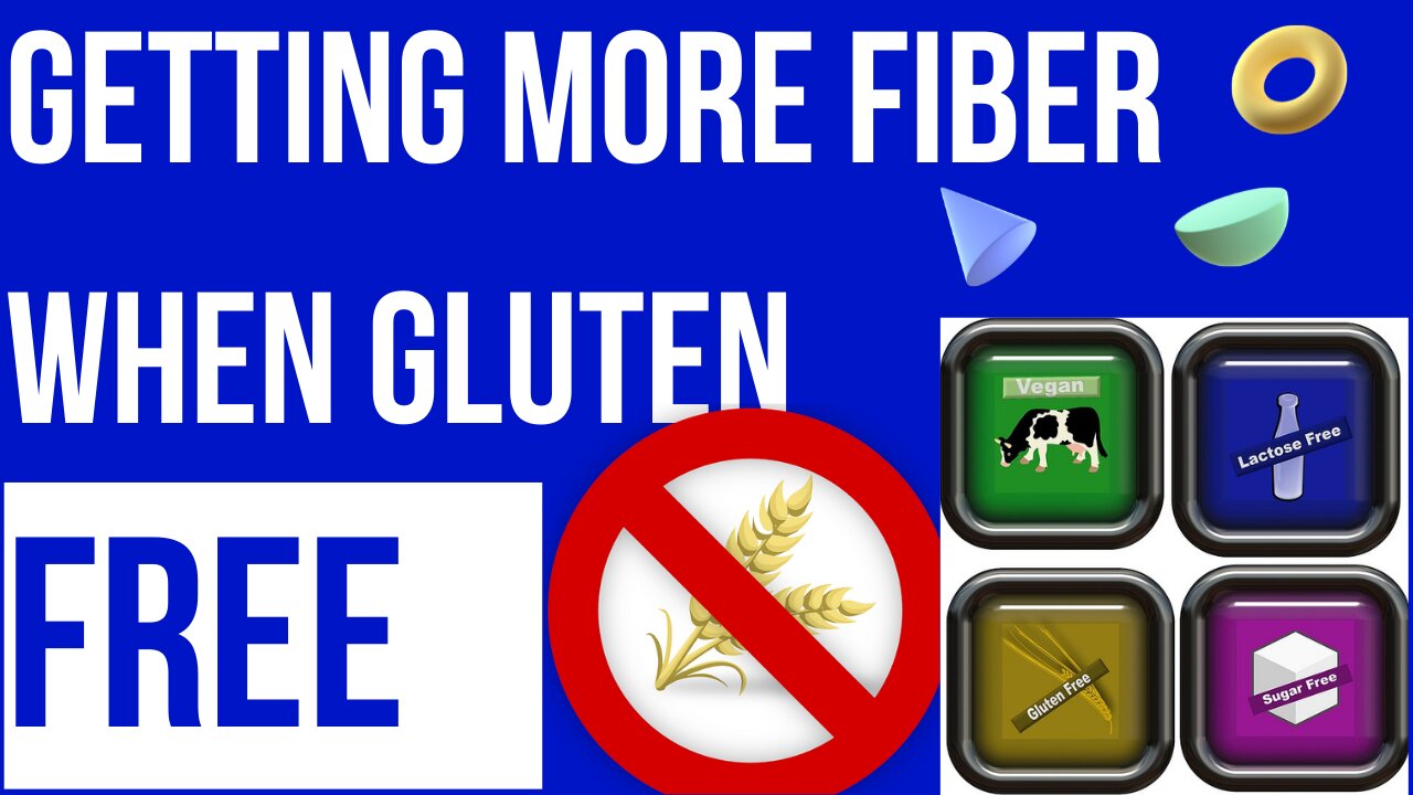 Getting More Fiber When You're Gluten Free