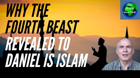 Why the fourth beast revealed to Daniel is Islam