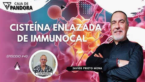 Cisteína Enlazada de Immunocal con Javier Prieto Mena