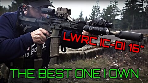 The Best One I Own - LWRC IC-DI 16"