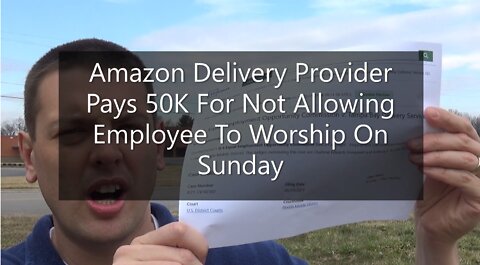 Amazon Delivery Provider Pays 50K For Not Allowing Employee To Worship On Sunday