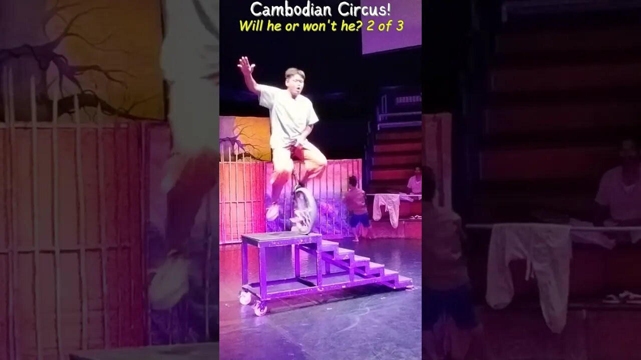 The Cambodian Circus! Will he or won't he? 2 of 3