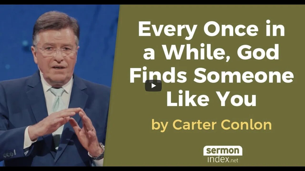 Every Once in a While, God Finds Someone Like You by Carter Conlon