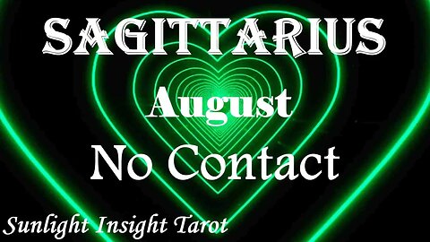 Sagittarius *They're Ready To Hit A Home Run, A Heart To Heart Changes Everything* August No Contact