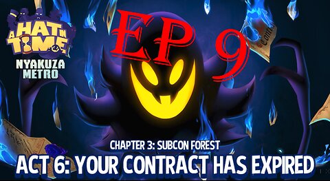 a hat in time ep 9 chapter 3: subcon forest act 6: your contract has expired