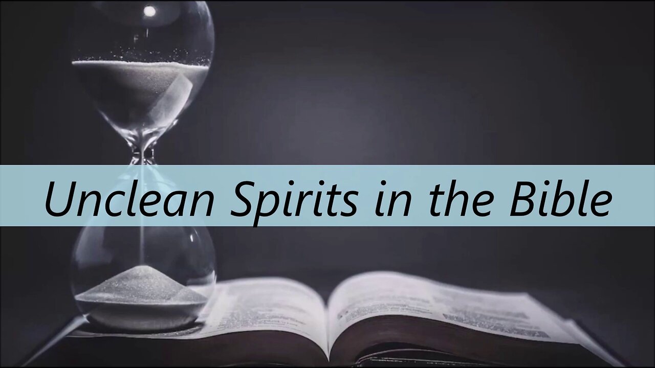 Unclean Spirits in the Bible