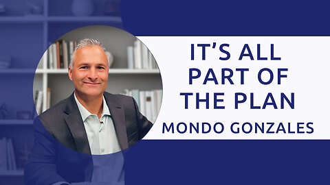 It's All Part of the Plan | Mondo Gonzales