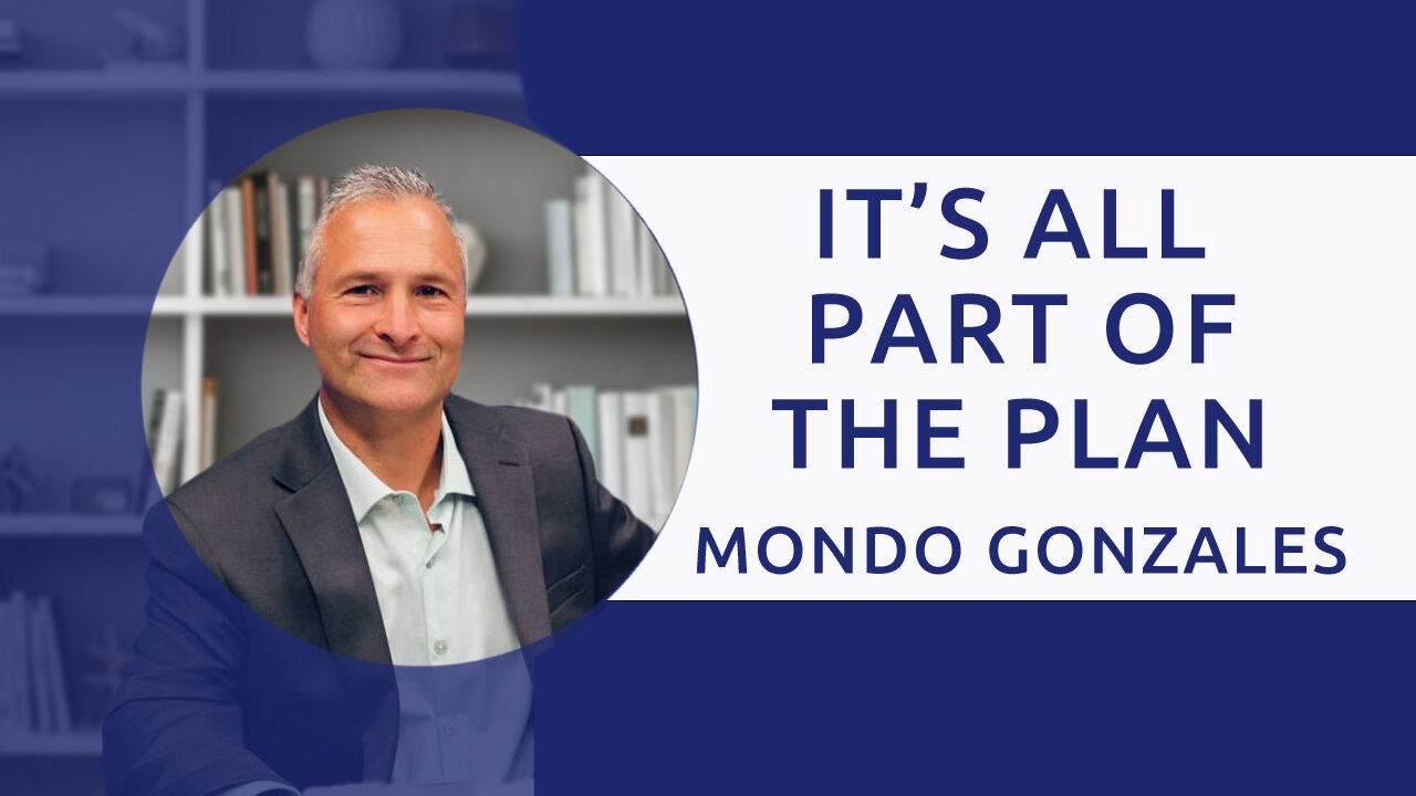 It's All Part of the Plan | Mondo Gonzales