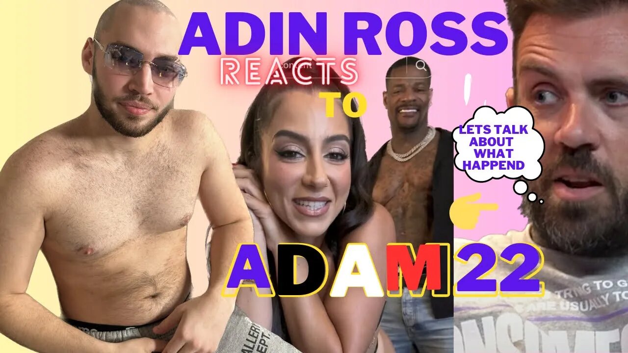 reacting to #adinross questing #adam22 about his relationship and more live