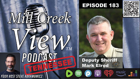 Mill Creek View Tennessee Podcast EP183 Deputy Sheriff Mark Elrod Interview & More 2 20 24