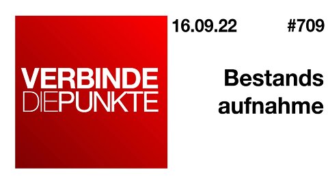 Verbinde die Punkte #709 - Bestandsaufnahme (16.08.2022)