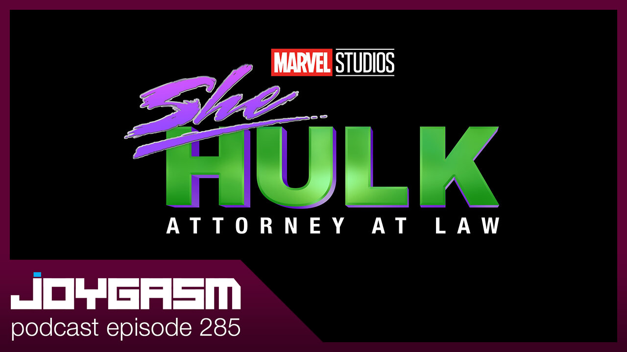 SHE HULK SEASON 1 IMPRESSIONS - Joygasm Podcast Ep 285