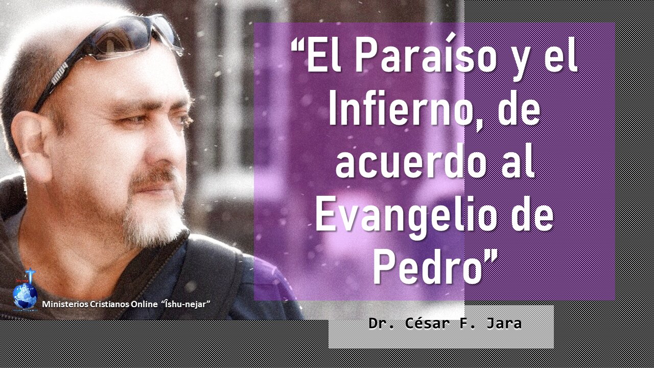 El Paraíso y el Infierno, de acuerdo al Evangelio de Pedro