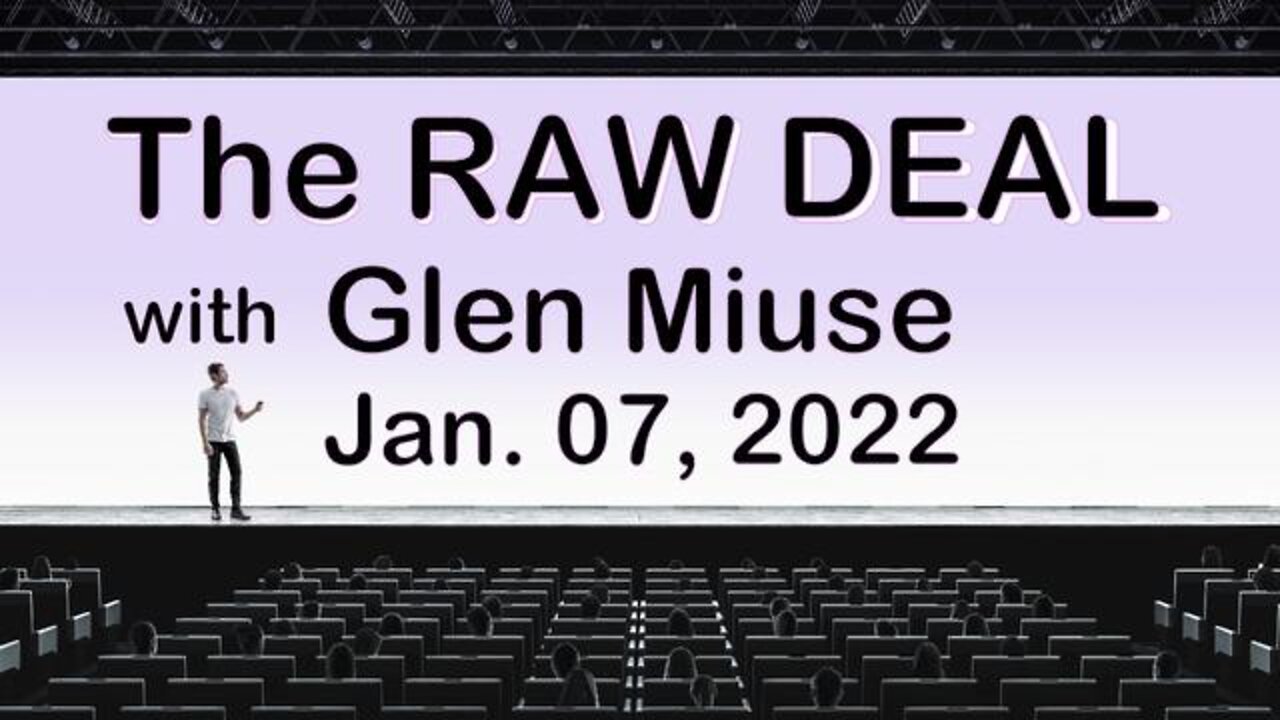 The Raw Deal (7 January 2022) with Glen Miuse