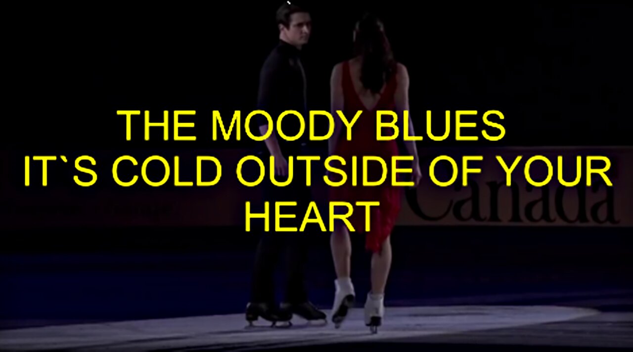 THE MOODY BLUES - IT`S COLD OUTSIDE OF YOUR HEART - ICE SKATING DANCERS