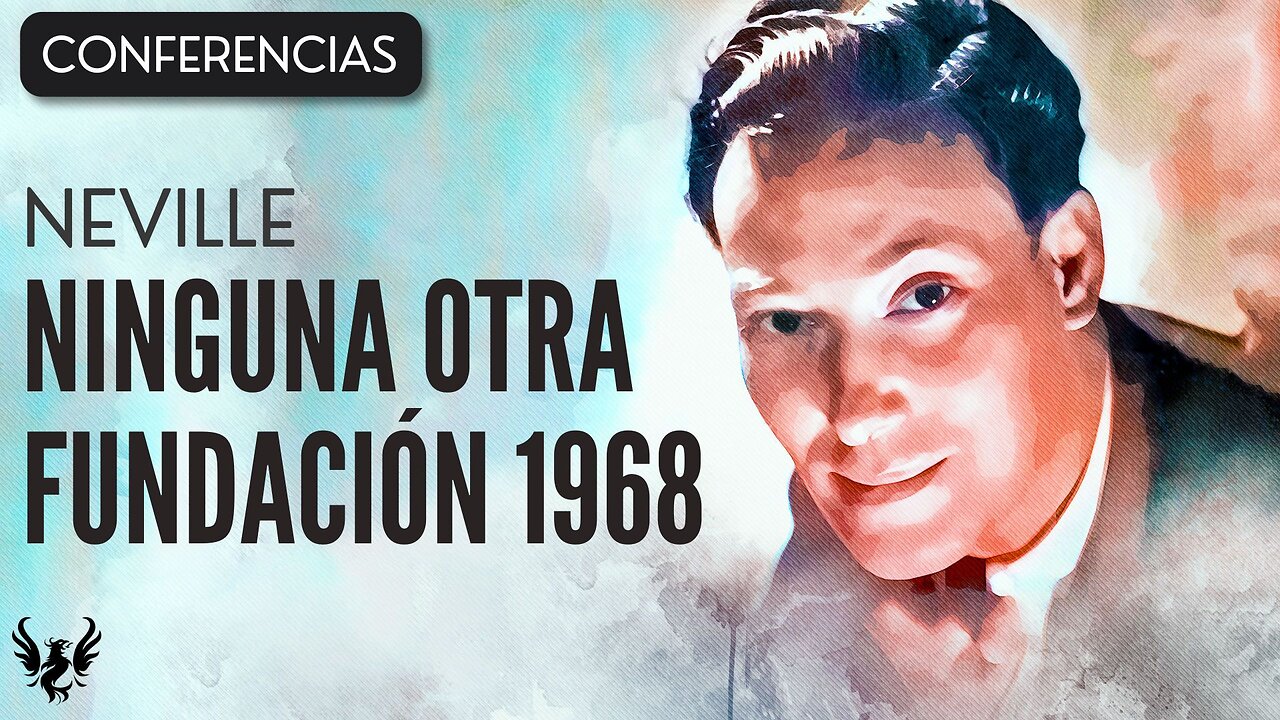 💥 NEVILLE GODDARD ❯ Ninguna otra Fundación 1968 ❯ CONFERENCIA COMPLETA 📚