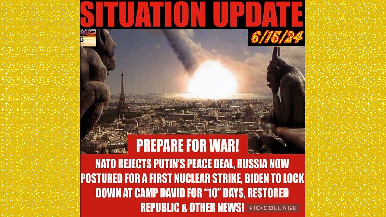 SITUATION UPDATE 6/15/24 - Nato At War W/Russia,Israel & Hezbollah,Trump Trial,Gcr/Restored Republic