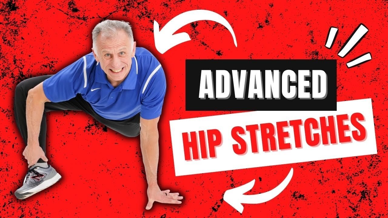 Advanced Hip Stretches