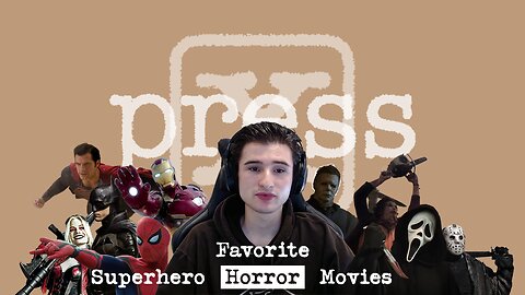 Favorite Horror and Superhero Movies | X-Press Clips