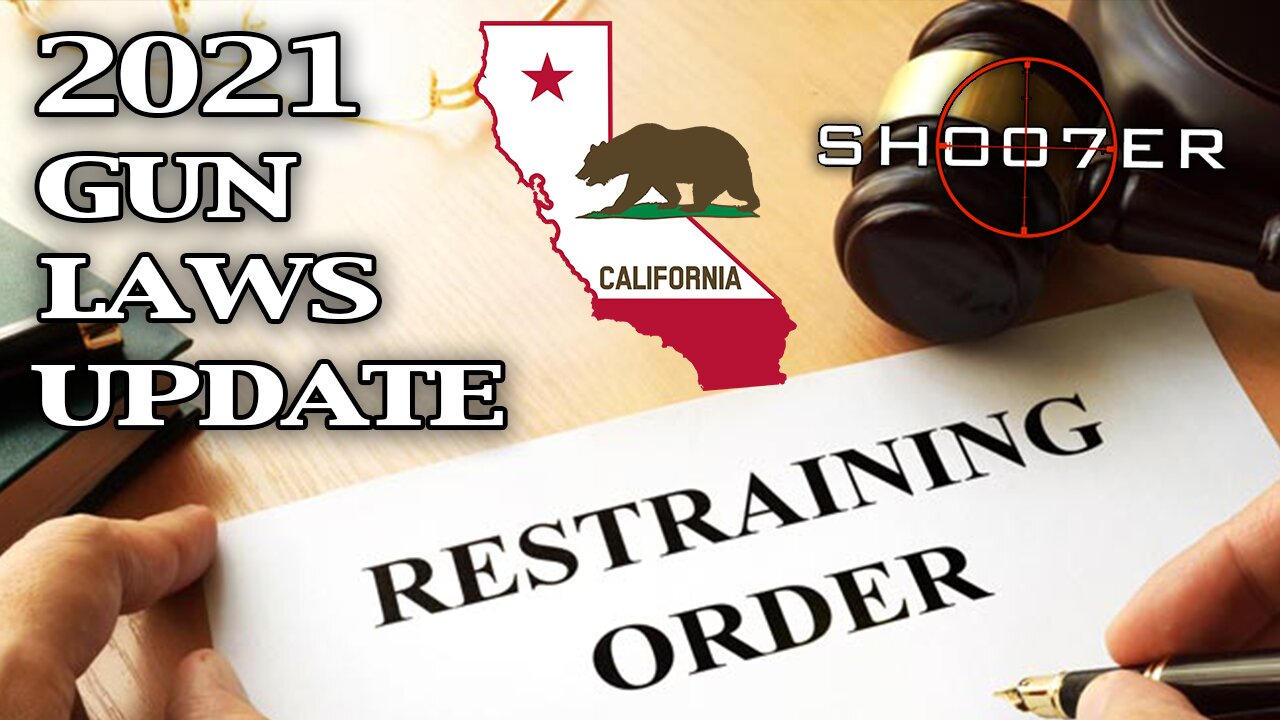 NEW CA GUN LAWS UPDATE FOR 2021 - SH007ER