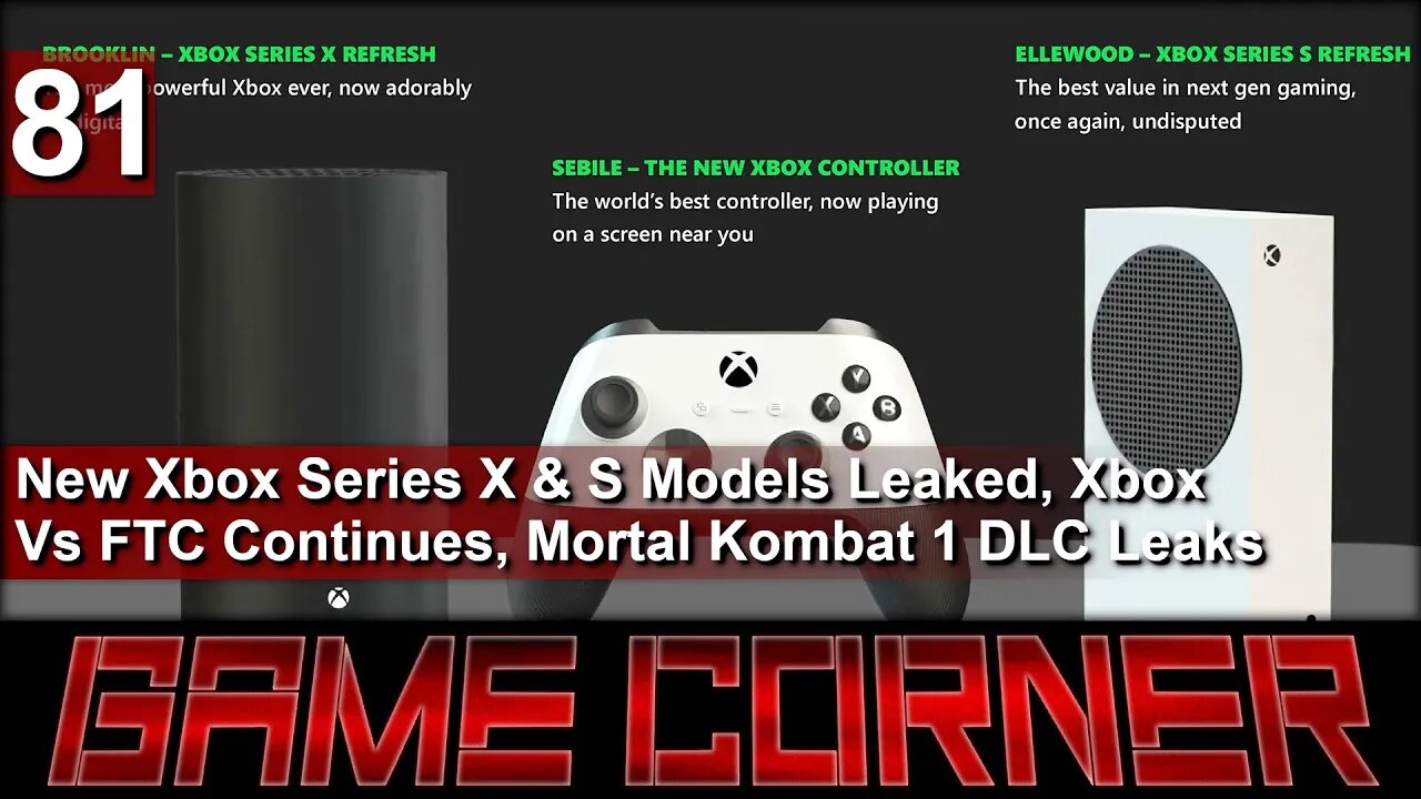 Game Corner #81 New Xbox Series X & S Models Leaked & Mortal Kombat 1 DLC leaks