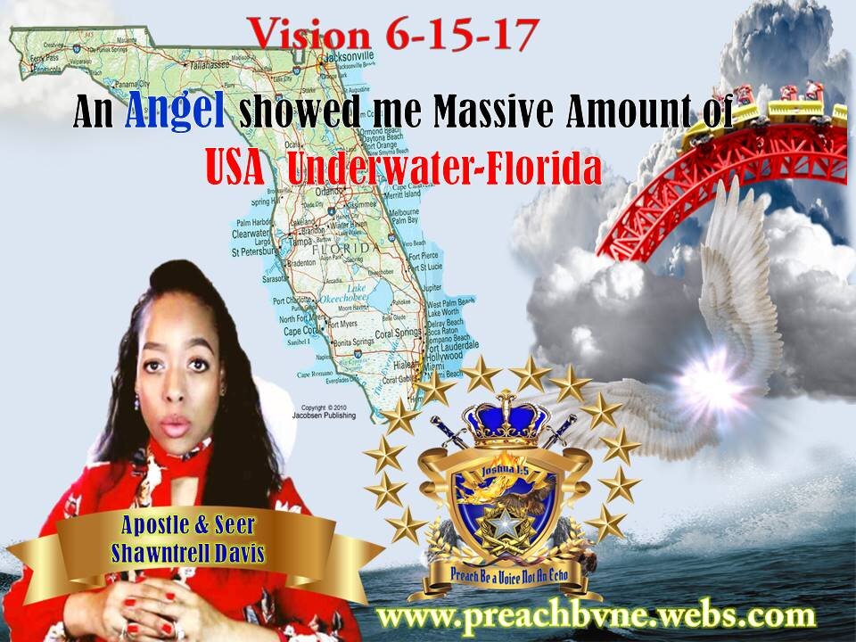 Prophetic Vision 6-15-17 An Angel Showed me Massive amounts of USA Under water Florida 1st