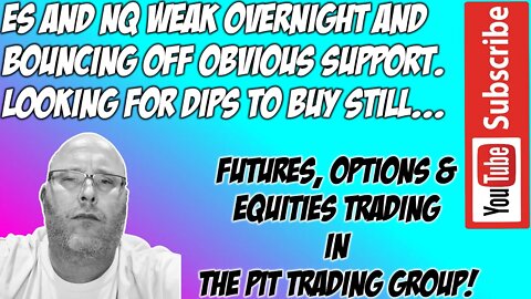 Markets Weak Overnight Against Support - ES NQ Futures Premarket Trade Plan - The Pit Futures Tradin