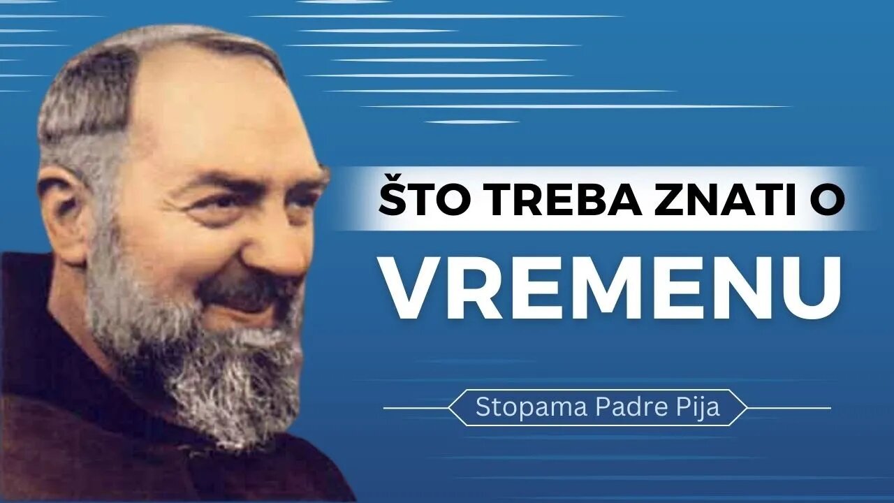 Padre Pio: Što trebate znati o vremenu