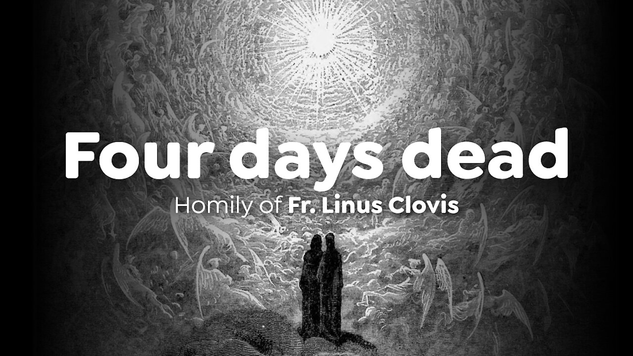 Four days dead ~ Fr. Linus Clovis