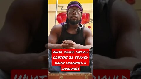 What order should content be studied when learning a language