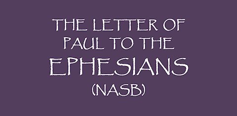 The Letter of Paul to the Ephesians (NASB)