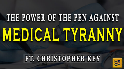 The Power of The Pen Against Medical Tyranny