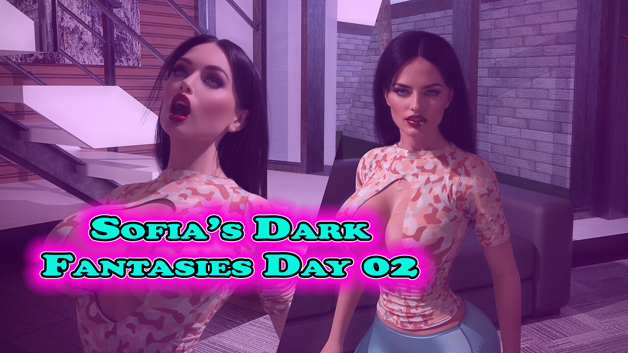 Sofia's Dark Fantasies Day 2 [ Made by GreuCeanu - https://patreon.com/heavyceanu ]