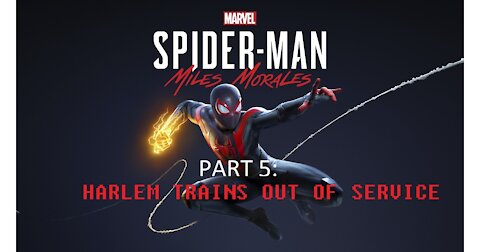 Spider-Man Miles Morales Part 5 Harlem Trains Out of Service