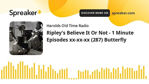 Ripley's Believe It Or Not - 1 Minute Episodes xx-xx-xx (287) Butterfly