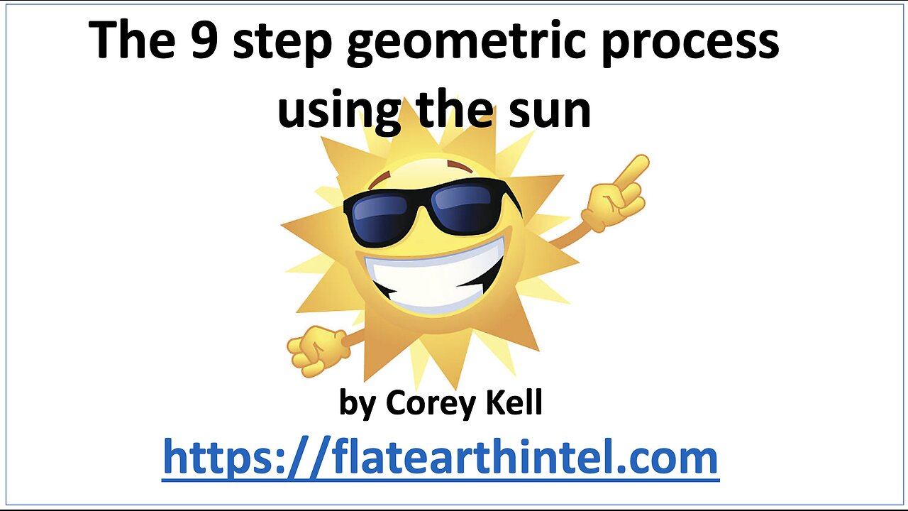 The 9 step geometric validation process testing earths true shape using the sun