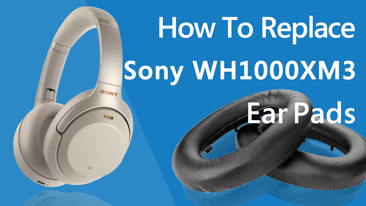 How to Replace Sony WH1000XM3 Headphones Ear Pads/Cushions | Geekria