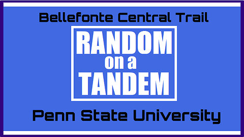 Random on a Tandem: PSU1, Penn State Homecoming Parade where we ride the Bellefonte Central Trail.