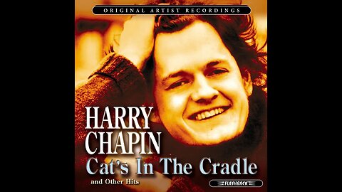 Harry Chapin "Cat's in the Cradle"