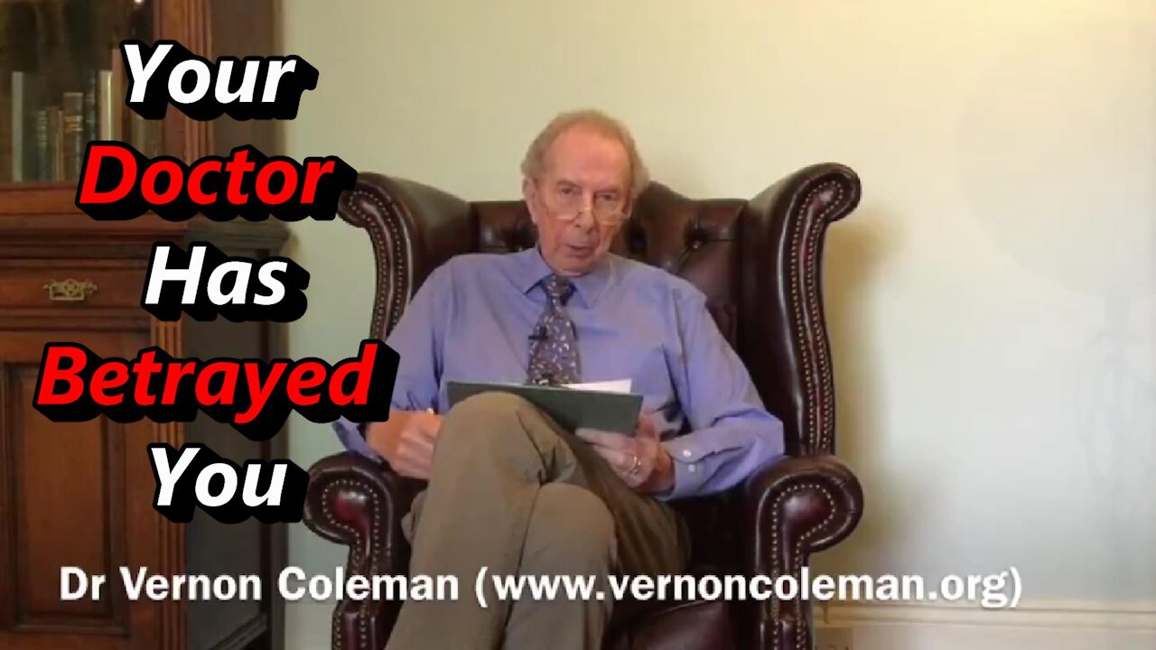 Your Doctor Has Betrayed You! - Dr. Vernon Coleman