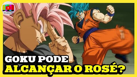 GOKU PODE SE TRANSFORMAR EM SUPER SAYJIN ROSÉ EM DRAGON BALL SUPER?