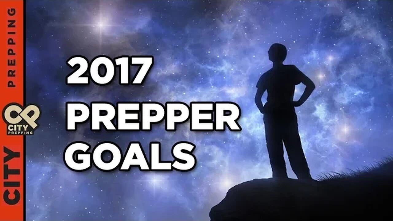 My 2017 Prepper Goals. What's yours?