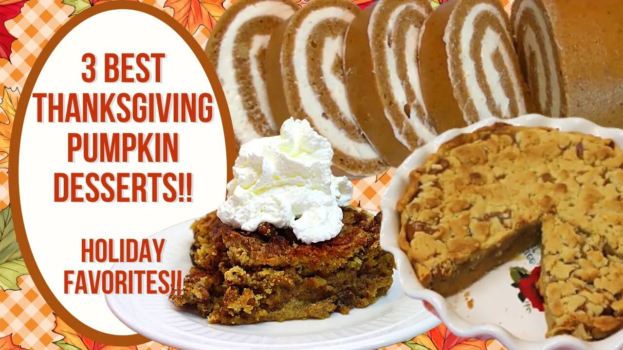 3 BEST THANKSGIVING PUMPKIN DESSERTS!! HOLIDAY FAVORITES!!