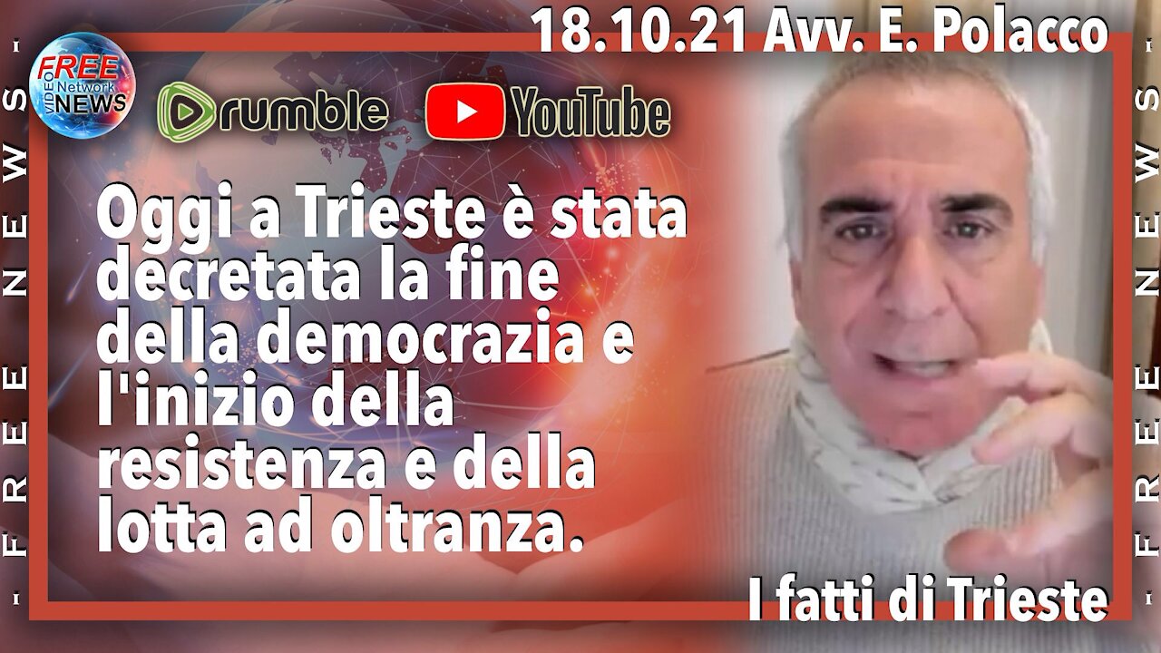 18.10.21 Avv. Polacco: oggi a Trieste è stata decretata la fine della democrazia.