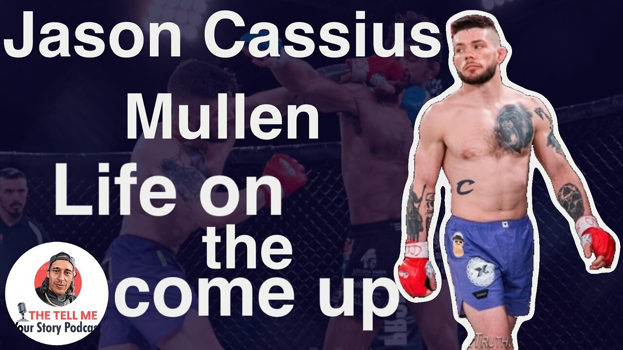 Life on the Come Up, Episode 15 Jason Mullen Crod's Tell Me Your Story Podcast. #podcasts#mma#story